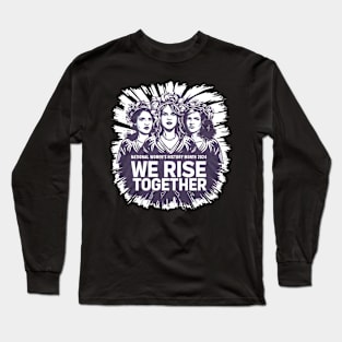 National Women's History Month 2024 We Rise Together Long Sleeve T-Shirt